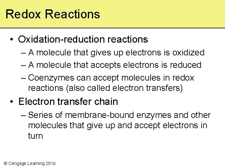 Redox Reactions • Oxidation-reduction reactions – A molecule that gives up electrons is oxidized