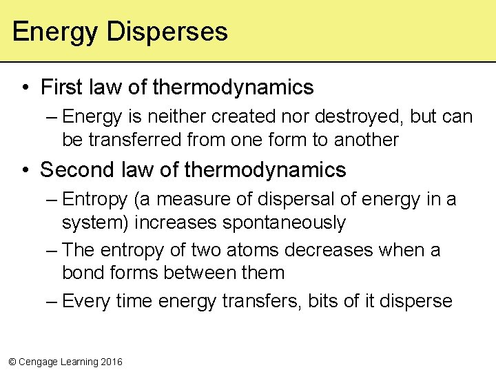 Energy Disperses • First law of thermodynamics – Energy is neither created nor destroyed,