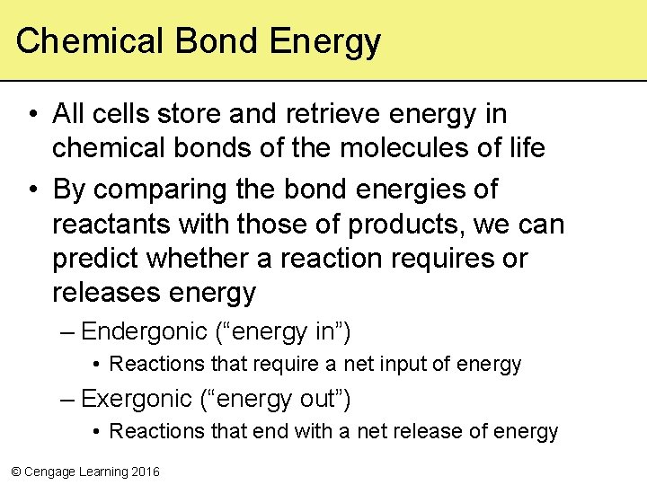 Chemical Bond Energy • All cells store and retrieve energy in chemical bonds of