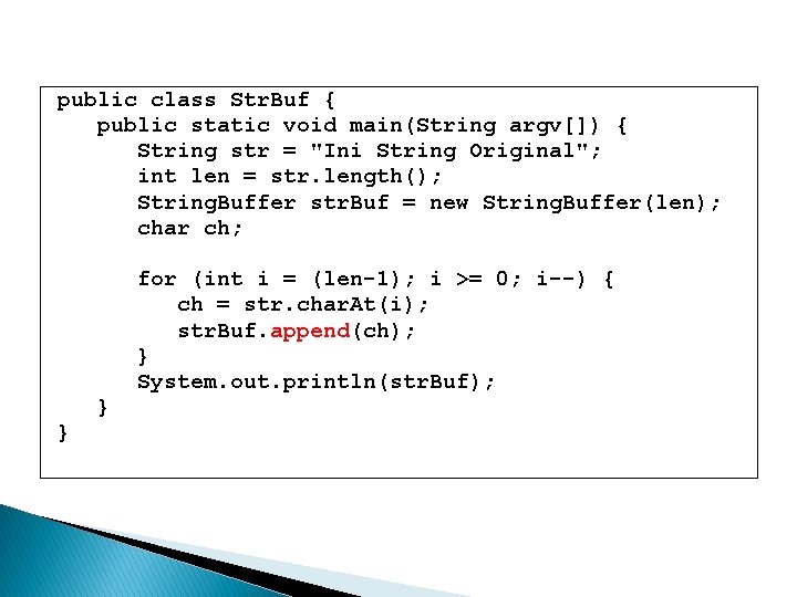 public class Str. Buf { public static void main(String argv[]) { String str =