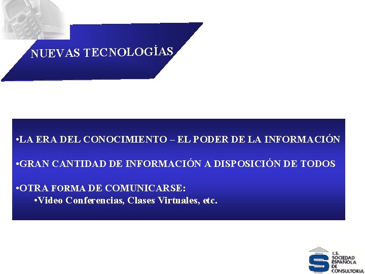 NUEVAS TECNOLOGÍAS VELOCIDAD DEL • LA ERA DEL CONOCIMIENTO – EL PODER DE LA