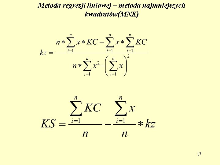 Metoda regresji liniowej – metoda najmniejszych kwadratów(MNK) 17 