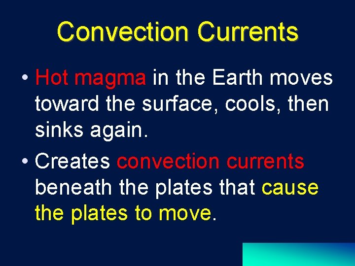 Convection Currents • Hot magma in the Earth moves toward the surface, cools, then