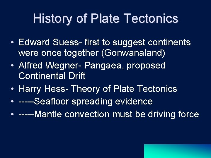 History of Plate Tectonics • Edward Suess- first to suggest continents were once together