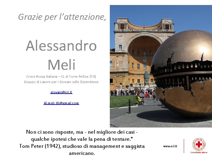 Grazie per l’attenzione, Alessandro Meli Croce Rossa Italiana – CL di Torre Pellice (TO)