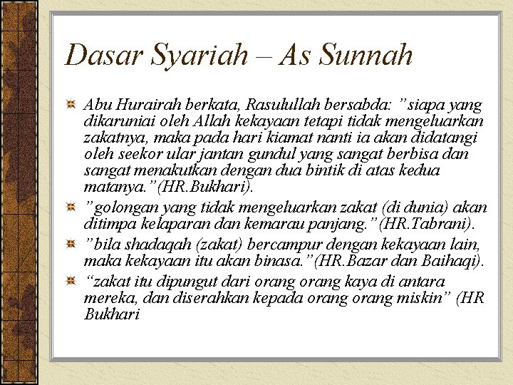 Dasar Syariah – As Sunnah Abu Hurairah berkata, Rasulullah bersabda: ”siapa yang dikaruniai oleh