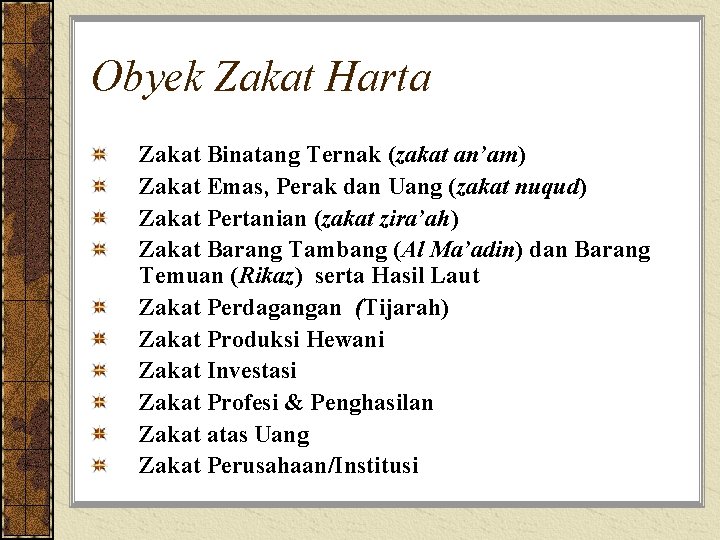 Obyek Zakat Harta Zakat Binatang Ternak (zakat an’am) Zakat Emas, Perak dan Uang (zakat