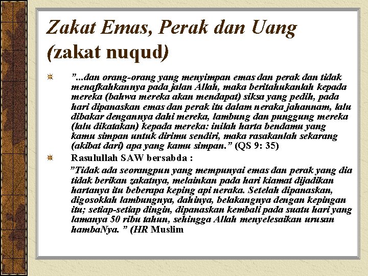 Zakat Emas, Perak dan Uang (zakat nuqud) ”. . . dan orang-orang yang menyimpan