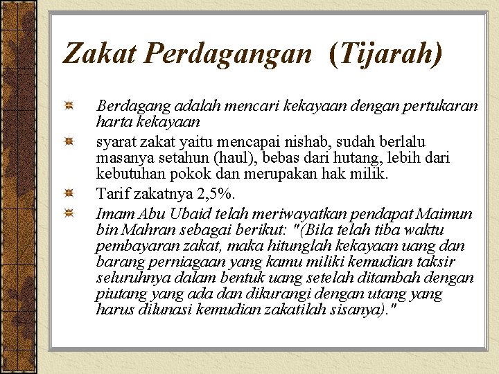 Zakat Perdagangan (Tijarah) Berdagang adalah mencari kekayaan dengan pertukaran harta kekayaan syarat zakat yaitu