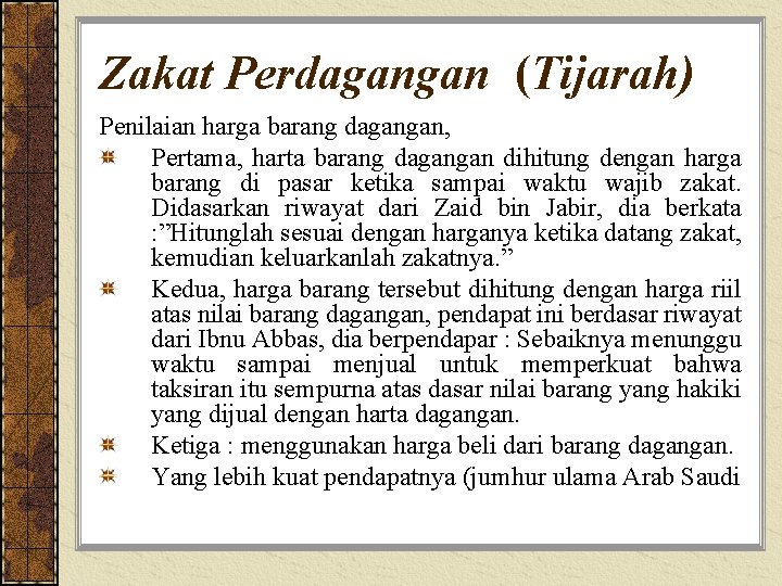 Zakat Perdagangan (Tijarah) Penilaian harga barang dagangan, Pertama, harta barang dagangan dihitung dengan harga