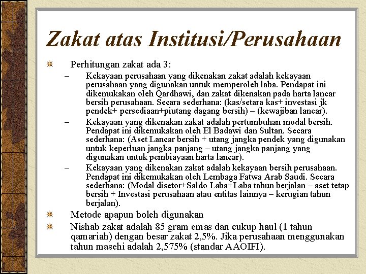 Zakat atas Institusi/Perusahaan Perhitungan zakat ada 3: – – – Kekayaan perusahaan yang dikenakan