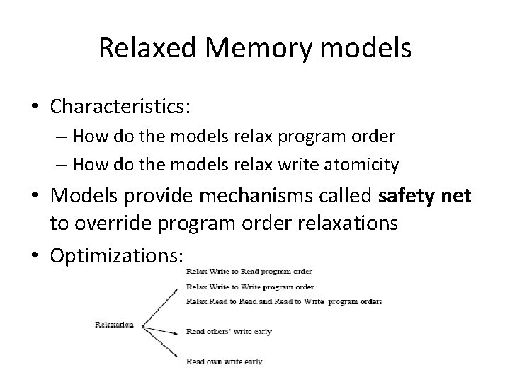 Relaxed Memory models • Characteristics: – How do the models relax program order –
