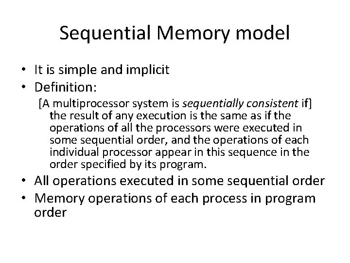 Sequential Memory model • It is simple and implicit • Definition: [A multiprocessor system