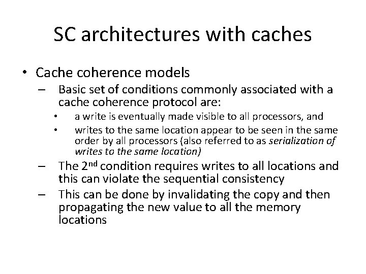 SC architectures with caches • Cache coherence models – Basic set of conditions commonly