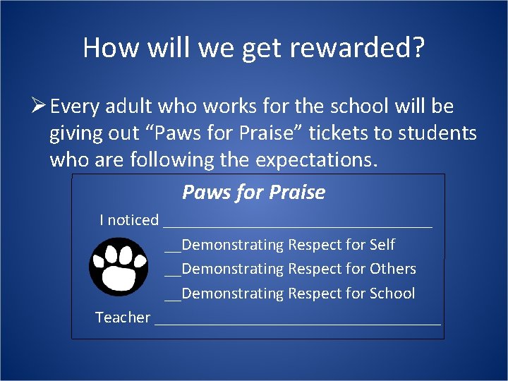 How will we get rewarded? Ø Every adult who works for the school will