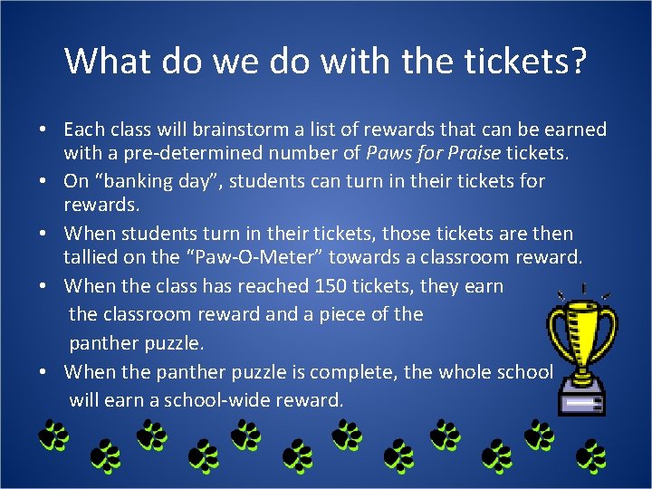 What do we do with the tickets? • Each class will brainstorm a list