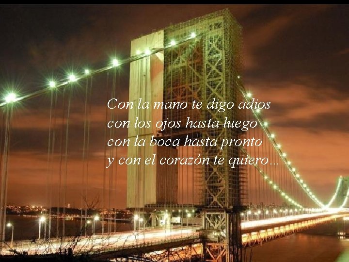 Con la mano te digo adios con los ojos hasta luego con la boca