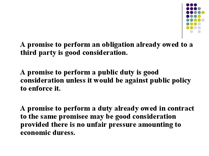 A promise to perform an obligation already owed to a third party is good