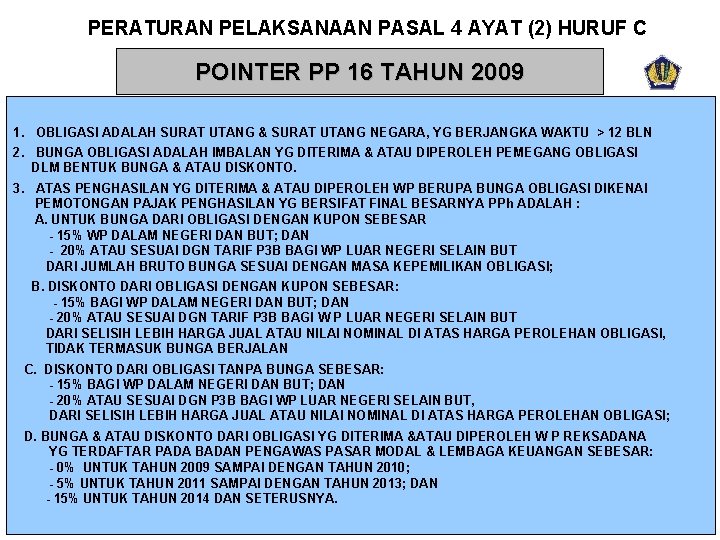 PERATURAN PELAKSANAAN PASAL 4 AYAT (2) HURUF C POINTER PP 16 TAHUN 2009 1.