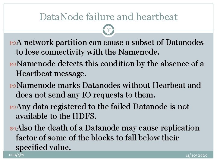 Data. Node failure and heartbeat 32 A network partition cause a subset of Datanodes