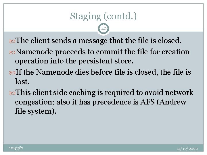 Staging (contd. ) 40 The client sends a message that the file is closed.