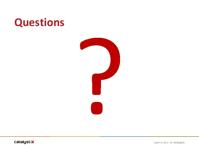 Questions ? Questions ?