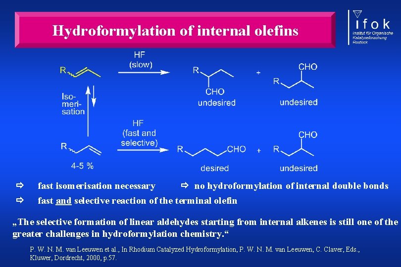 Hydroformylation of internal olefins fast isomerisation necessary no hydroformylation of internal double bonds fast