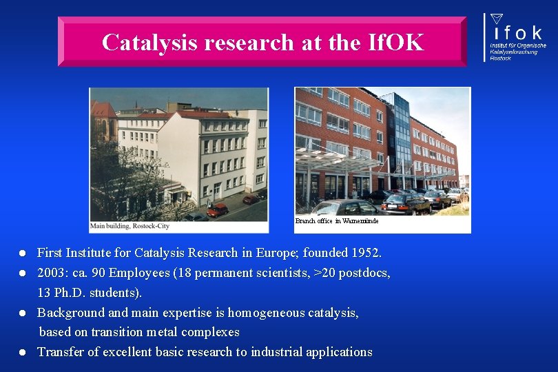 Catalysis research at the If. OK Branch office in Warnemünde l l First Institute