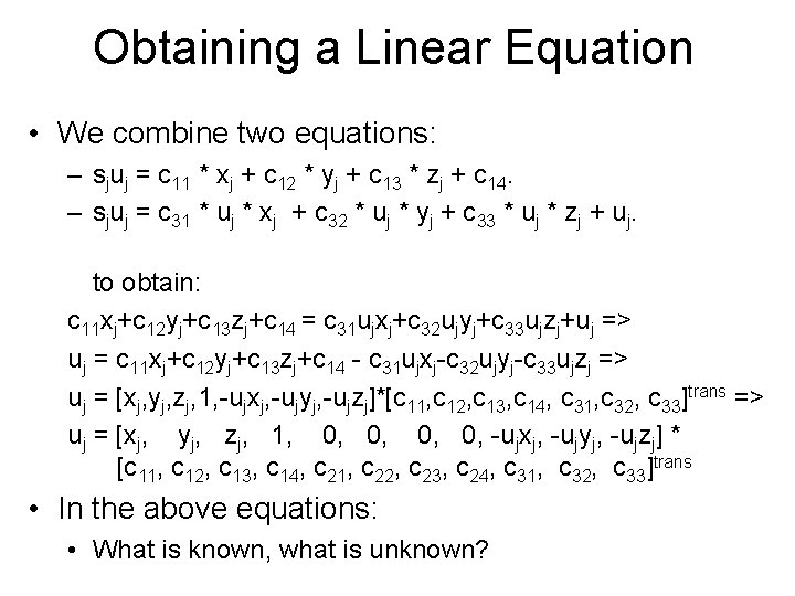 Obtaining a Linear Equation • We combine two equations: – sjuj = c 11