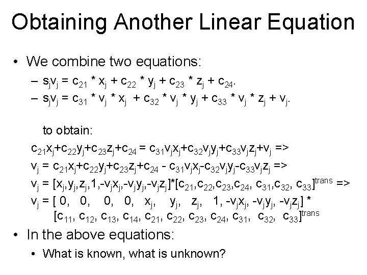 Obtaining Another Linear Equation • We combine two equations: – sjvj = c 21