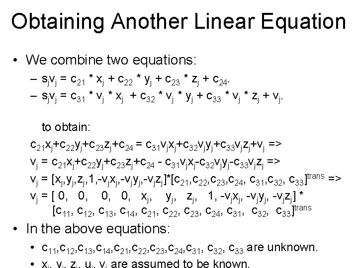 Obtaining Another Linear Equation • We combine two equations: – sjvj = c 21