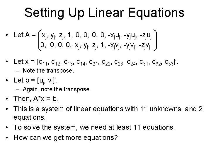 Setting Up Linear Equations • Let A = xj, yj, zj, 1, 0, 0,