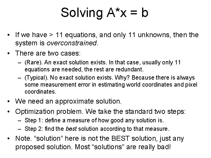 Solving A*x = b • If we have > 11 equations, and only 11