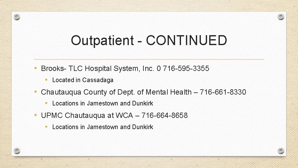 Outpatient - CONTINUED • Brooks- TLC Hospital System, Inc. 0 716 -595 -3355 •