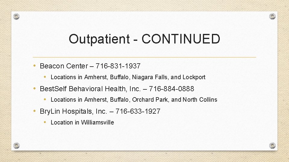Outpatient - CONTINUED • Beacon Center – 716 -831 -1937 • Locations in Amherst,