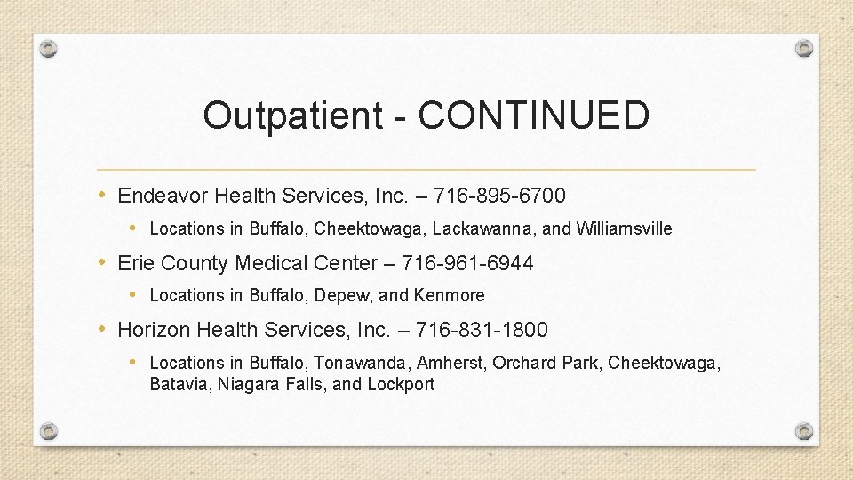 Outpatient - CONTINUED • Endeavor Health Services, Inc. – 716 -895 -6700 • Locations