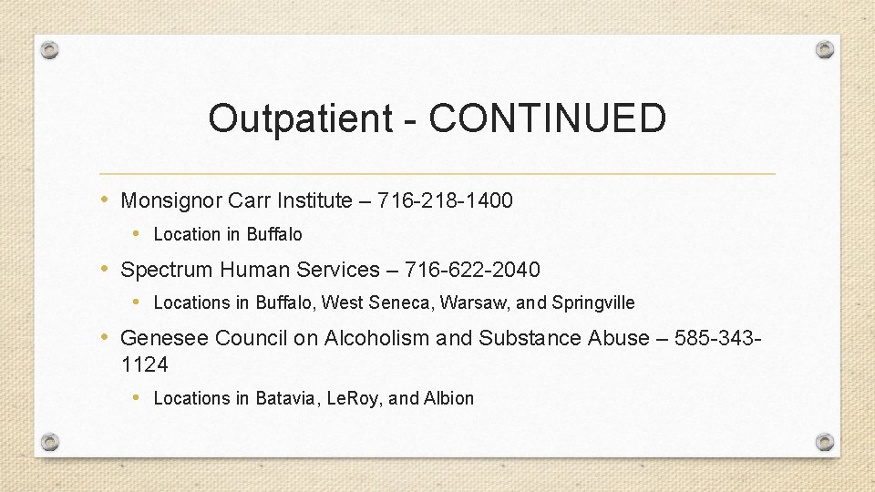 Outpatient - CONTINUED • Monsignor Carr Institute – 716 -218 -1400 • Location in