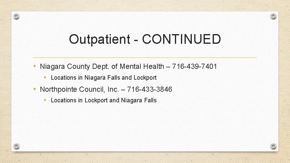 Outpatient - CONTINUED • Niagara County Dept. of Mental Health – 716 -439 -7401