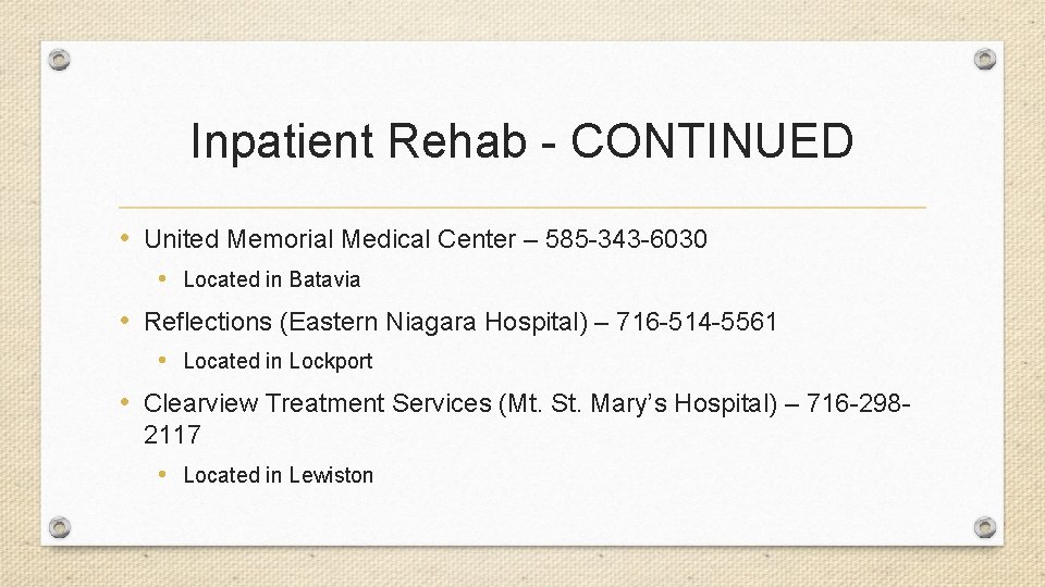 Inpatient Rehab - CONTINUED • United Memorial Medical Center – 585 -343 -6030 •