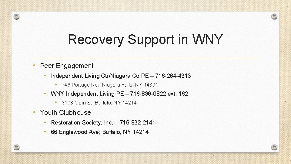 Recovery Support in WNY • Peer Engagement • Independent Living Ctr/Niagara Co PE –
