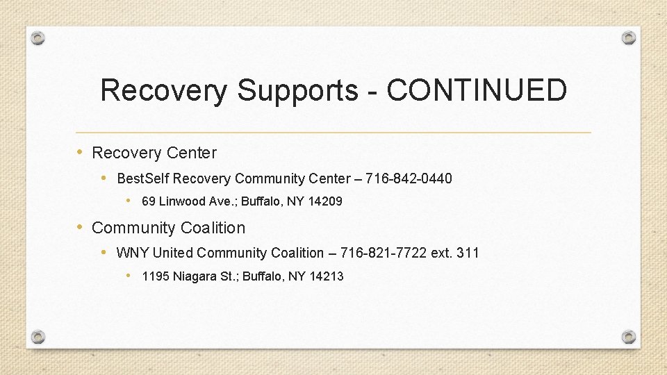 Recovery Supports - CONTINUED • Recovery Center • Best. Self Recovery Community Center –