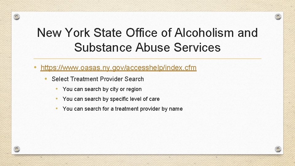 New York State Office of Alcoholism and Substance Abuse Services • https: //www. oasas.