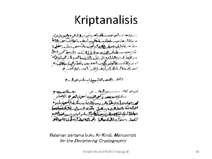 Kriptanalisis Halaman pertama buku Al-Kindi, Manuscript for the Deciphering Cryptographic Rinaldi Munir/IF 5054 Kriptografi