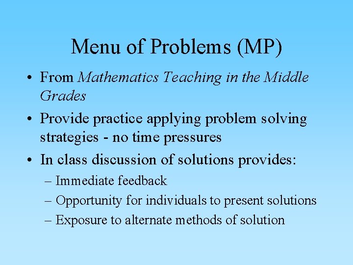 Menu of Problems (MP) • From Mathematics Teaching in the Middle Grades • Provide