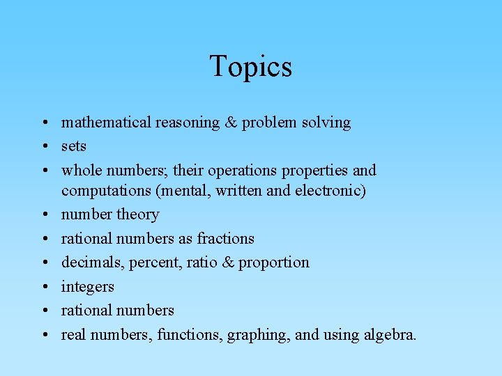 Topics • mathematical reasoning & problem solving • sets • whole numbers; their operations