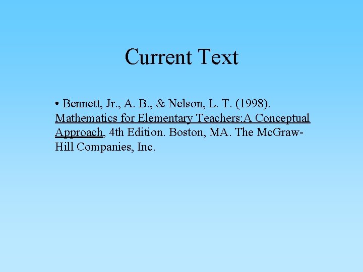 Current Text • Bennett, Jr. , A. B. , & Nelson, L. T. (1998).