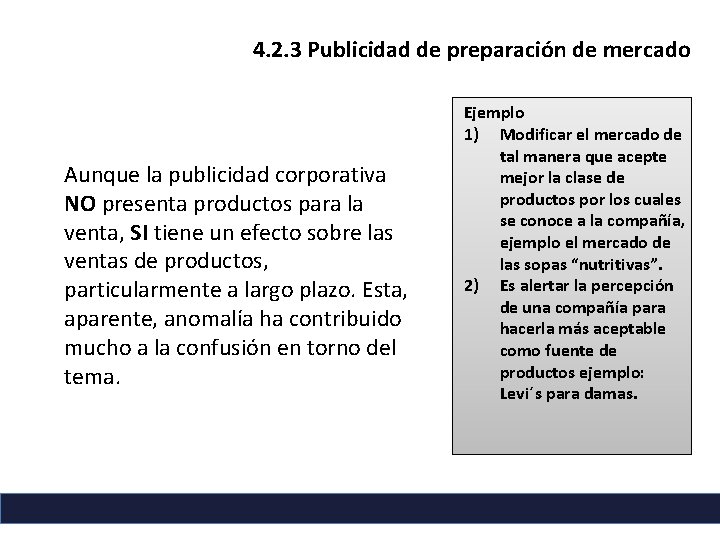 4. 2. 3 Publicidad de preparación de mercado Aunque la publicidad corporativa NO presenta