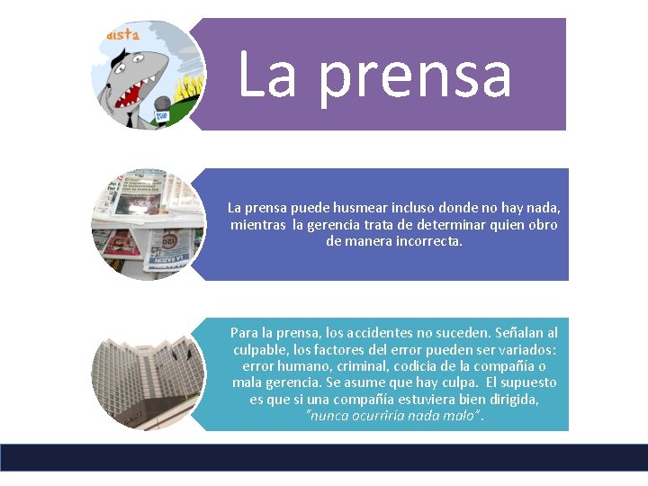 La prensa puede husmear incluso donde no hay nada, mientras la gerencia trata de