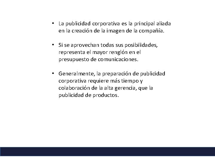  • La publicidad corporativa es la principal aliada en la creación de la