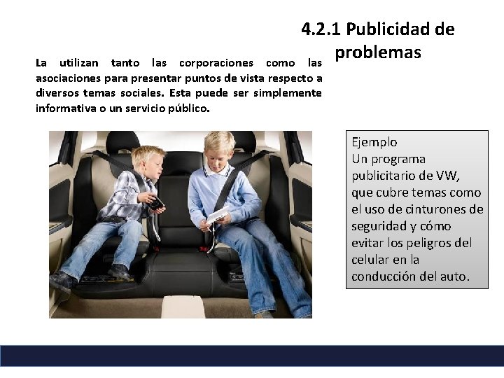 4. 2. 1 Publicidad de problemas como las La utilizan tanto las corporaciones asociaciones